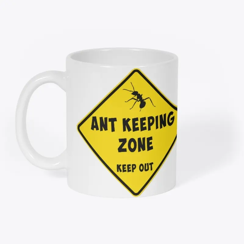 Ant keeping zone!